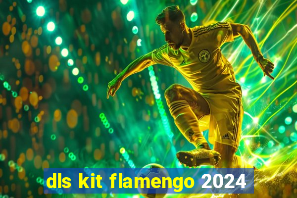 dls kit flamengo 2024